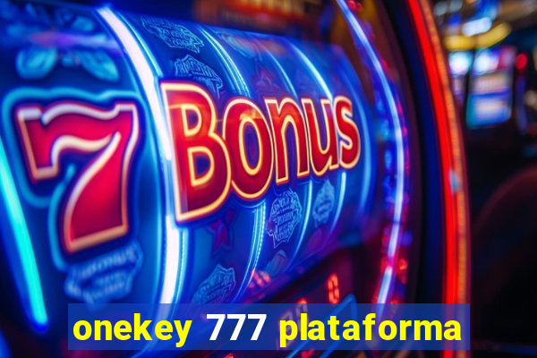 onekey 777 plataforma